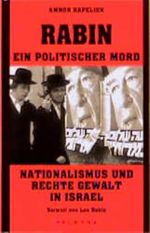 Rabin - ein politischer Mord: Nationalismus und rechte Gewalt in Israel Cover des Buches Rabin - ein politischer Mord: Nationalismus und rechte Gewalt in Israel (ISBN: 9783930378135)