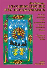 Psychedelischer Neo-Schamanismus Cover des Buches Psychedelischer Neo-Schamanismus (ISBN: 9783930442164)