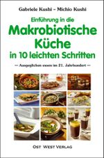 Einführung in die makrobiotische Küche in 10 leichten Schritten Cover des Buches Einführung in die makrobiotische Küche in 10 leichten Schritten (ISBN: 9783930564347)