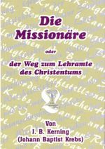Die Missionäre oder der Weg zum Lehramt des Christentums Cover des Buches Die Missionäre oder der Weg zum Lehramt des Christentums (ISBN: 9783930664115)