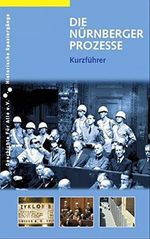 Die Nürnberger Prozesse: Kurzführer (Historische Spaziergänge) Cover des Buches Die Nürnberger Prozesse: Kurzführer (Historische Spaziergänge) (ISBN: 9783930699520)