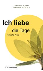 Ich liebe die Tage Cover des Buches Ich liebe die Tage (ISBN: 9783930758876)
