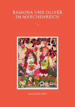 Ramona und Oliver im Märchenreich Cover des Buches Ramona und Oliver im Märchenreich (ISBN: 9783930768714)