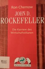 John D. Rockefeller: Die Karriere des Wirtschaftstitanen Cover des Buches John D. Rockefeller: Die Karriere des Wirtschaftstitanen (ISBN: 9783930851638)