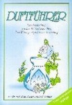 Duftführer. Eine Beschreibung von über 70 ätherischen Ölen, ihrer Wirkung und praktischen Anwendung Cover des Buches Duftführer. Eine Beschreibung von über 70 ätherischen Ölen, ihrer Wirkung und praktischen Anwendung (ISBN: 9783930910014)