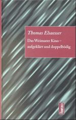 Das Weimarer Kino - aufgeklärt und doppelbödig Cover des Buches Das Weimarer Kino - aufgeklärt und doppelbödig (ISBN: 9783930916245)