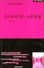Junkie-Ufer Cover des Buches Junkie-Ufer (ISBN: 9783931140229)