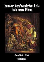 Monsieur Avers' wunderbare Reise in die innere Wildnis Cover des Buches Monsieur Avers' wunderbare Reise in die innere Wildnis (ISBN: 9783931406301)