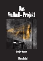 Das Walhall-Projekt Cover des Buches Das Walhall-Projekt (ISBN: 9783931406417)
