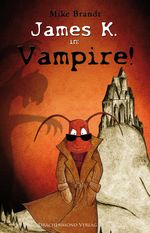 James K. in: Vampire! Cover des Buches James K. in: Vampire! (ISBN: 9783931989361)