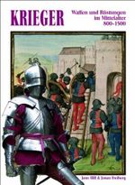 Krieger: Waffen und Rüstungen im Mittelalter 800-1500 Cover des Buches Krieger: Waffen und Rüstungen im Mittelalter 800-1500 (ISBN: 9783932077142)