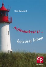 Achtsamkeit II - bewusst leben Cover des Buches Achtsamkeit II - bewusst leben (ISBN: 9783932096624)