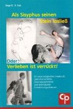 Als Sisyphus seinen Stein losließ oder Verlieben ist verrückt! Cover des Buches Als Sisyphus seinen Stein losließ oder Verlieben ist verrückt! (ISBN: 9783932096686)
