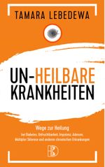 Un-Heilbare Krankheiten Cover des Buches Un-Heilbare Krankheiten (ISBN: 9783932130328)