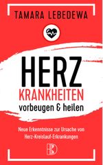 Herzkrankheiten vorbeugen und heilen Cover des Buches Herzkrankheiten vorbeugen und heilen (ISBN: 9783932130342)