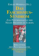 Das Faschismus-Syndrom: Zur Psychoanalyse der Neuen Rechten in Europa. Für Paul Parin und Goldy Parin-Mathèy (Bibliothek der Psychoanalyse) Cover des Buches Das Faschismus-Syndrom: Zur Psychoanalyse der Neuen Rechten in Europa. Für Paul Parin und Goldy Parin-Mathèy (Bibliothek der Psychoanalyse) (ISBN: 9783932133046)