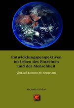 Entwicklungsperspektiven im Leben des Einzelnen und der Menschheit Cover des Buches Entwicklungsperspektiven im Leben des Einzelnen und der Menschheit (ISBN: 9783932161957)