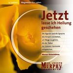 Jetzt lasse ich Heilung geschehen: Wegweiser fürs Leben, 12. Lektion Cover des Buches Jetzt lasse ich Heilung geschehen: Wegweiser fürs Leben, 12. Lektion (ISBN: 9783932239243)