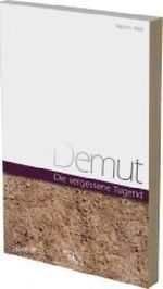 Demut - Die vergessene Tugend Cover des Buches Demut - Die vergessene Tugend (ISBN: 9783932308925)