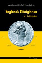 Englands Königinnen im Mittelalter Cover des Buches Englands Königinnen im Mittelalter (ISBN: 9783932313332)