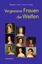 Vergessene Frauen der Welfen Cover des Buches Vergessene Frauen der Welfen (ISBN: 9783932313776)