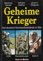 Geheime Krieger: Drei deutsche Kommandoverbände im Bild: KSK, Brandenburger, GSG 9 Cover des Buches Geheime Krieger: Drei deutsche Kommandoverbände im Bild: KSK, Brandenburger, GSG 9 (ISBN: 9783932381294)