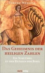 Das Geheimnis der heiligen Zahlen. Ein Schlüssel zu den Rätseln der Bibel Cover des Buches Das Geheimnis der heiligen Zahlen. Ein Schlüssel zu den Rätseln der Bibel (ISBN: 9783932412295)