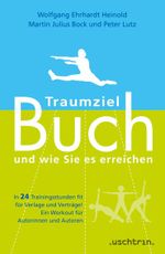 Traumziel Buch – und wie Sie es erreichen Cover des Buches Traumziel Buch – und wie Sie es erreichen (ISBN: 9783932522154)