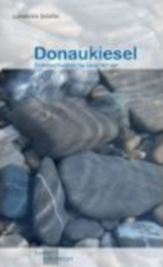 Donaukiesel - Donauschwäbische Geschichten Cover des Buches Donaukiesel - Donauschwäbische Geschichten (ISBN: 9783932577673)