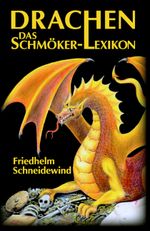 Drachen. Das Schmökerlexikon Cover des Buches Drachen. Das Schmökerlexikon (ISBN: 9783932683770)
