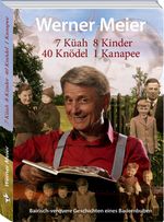 7 Küah 8 Kinder 40 Knödel 1 Kanapee Cover des Buches 7 Küah 8 Kinder 40 Knödel 1 Kanapee (ISBN: 9783932703041)