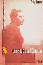 Christus als Standuhr Cover des Buches Christus als Standuhr (ISBN: 9783932710551)