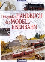 Das große Handbuch der Modelleisenbahn Cover des Buches Das große Handbuch der Modelleisenbahn (ISBN: 9783932785627)
