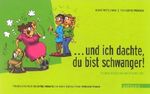 ...und ich dachte, du bist schwanger · Cover des Buches ...und ich dachte, du bist schwanger · (ISBN: 9783932855061)