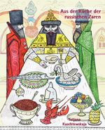 Aus der Küche der russischen Zaren Cover des Buches Aus der Küche der russischen Zaren (ISBN: 9783932916632)