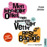 Mein liebestoller Onkel, mein kleinkrimineller Vetter und der Rest der Bagage Cover des Buches Mein liebestoller Onkel, mein kleinkrimineller Vetter und der Rest der Bagage (ISBN: 9783932927041)