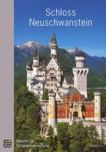 Schloss Neuschwanstein Cover des Buches Schloss Neuschwanstein (ISBN: 9783932982927)