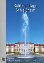 Schlossanlage Schleißheim Cover des Buches Schlossanlage Schleißheim (ISBN: 9783932982934)