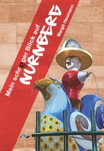 Mein schräger Blick auf Nürnberg Cover des Buches Mein schräger Blick auf Nürnberg (ISBN: 9783933011336)