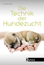 Die Technik der Hundezucht Cover des Buches Die Technik der Hundezucht (ISBN: 9783933228390)