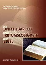 Die Unfehlbarkeit und Irrtumslosigkeit der Bibel Cover des Buches Die Unfehlbarkeit und Irrtumslosigkeit der Bibel (ISBN: 9783933372383)