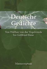 Deutsche Gedichte. Von Walther von der Vogelweide bis Gottfried Benn Cover des Buches Deutsche Gedichte. Von Walther von der Vogelweide bis Gottfried Benn (ISBN: 9783933497222)