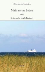 Mein erstes Leben: oder: Sehnsucht nach Freiheit Cover des Buches Mein erstes Leben: oder: Sehnsucht nach Freiheit (ISBN: 9783933510976)