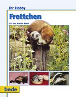 Ihr Hobby Frettchen Cover des Buches Ihr Hobby Frettchen (ISBN: 9783933646040)