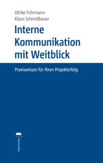 Interne Kommunikation mit Weitblick: Praxiswissen für Ihren Projekterfolg Cover des Buches Interne Kommunikation mit Weitblick: Praxiswissen für Ihren Projekterfolg (ISBN: 9783933689177)