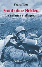 Front ohne Helden: Im Schatten Stalingrads Cover des Buches Front ohne Helden: Im Schatten Stalingrads (ISBN: 9783933708434)