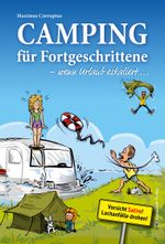 Camping für Fortgeschrittene - wenn Urlaub eskaliert Cover des Buches Camping für Fortgeschrittene - wenn Urlaub eskaliert (ISBN: 9783933825766)