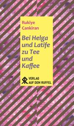 Bei Helga und Latife zum Tee und Kaffee | Helga ve Latife ile Çay-Kahve Keyfi Cover des Buches Bei Helga und Latife zum Tee und Kaffee | Helga ve Latife ile Çay-Kahve Keyfi (ISBN: 9783933847072)
