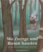 Wo Zwerge und Riesen hausten Cover des Buches Wo Zwerge und Riesen hausten (ISBN: 9783933943019)