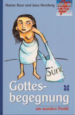 Gottesbegegnung am wunden Punkt Cover des Buches Gottesbegegnung am wunden Punkt (ISBN: 9783933959041)